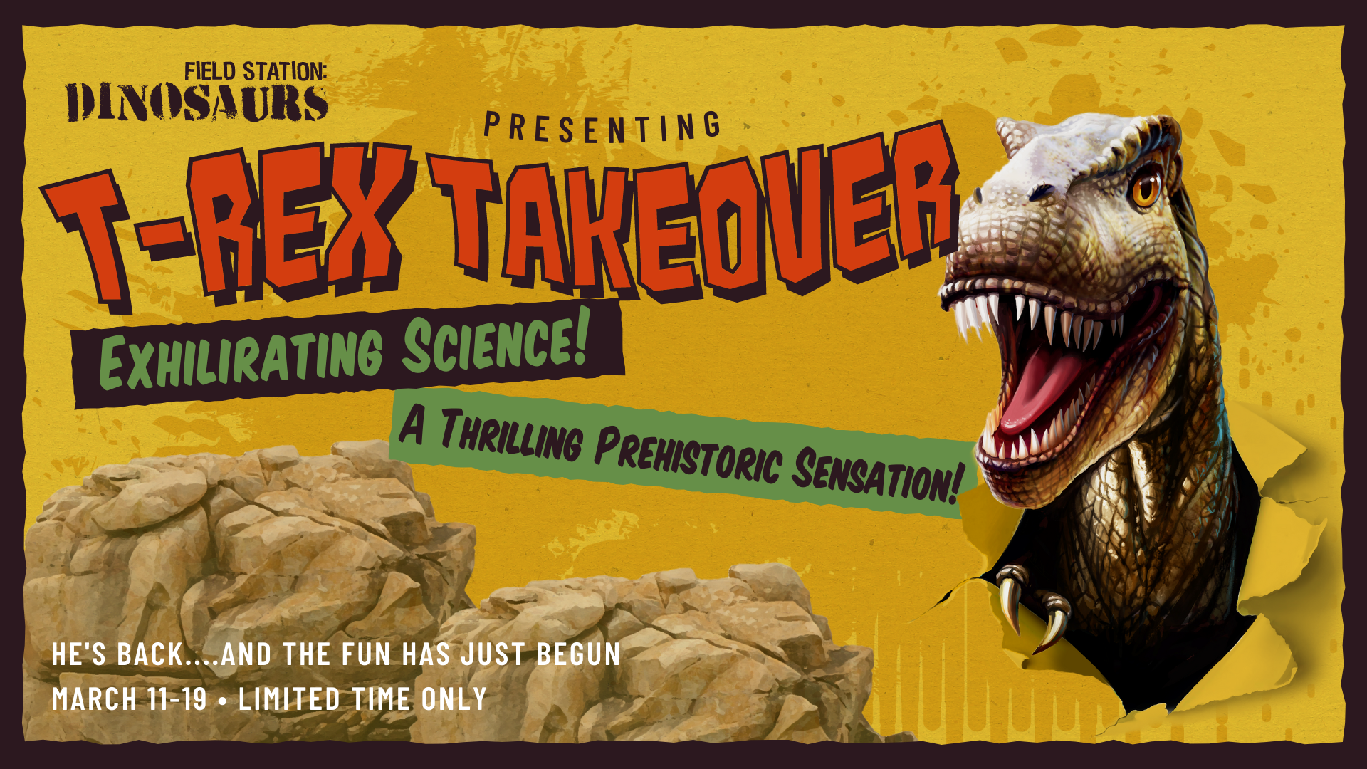 Field Station: Dinosaurs presents T-Rex Takeover! March 11-19, 2023