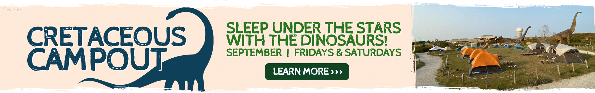 Cretaceous Campout Fridays and Saturdays in September
